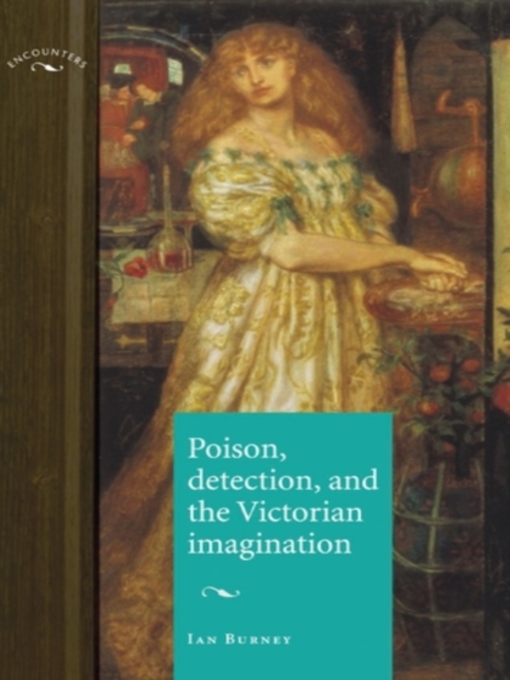 Title details for Poison, detection and the Victorian imagination by Ian Burney - Available
